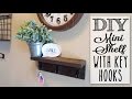 DIY Mini Shelf with Key Hooks DIY Mini Shelf with Key Hooks