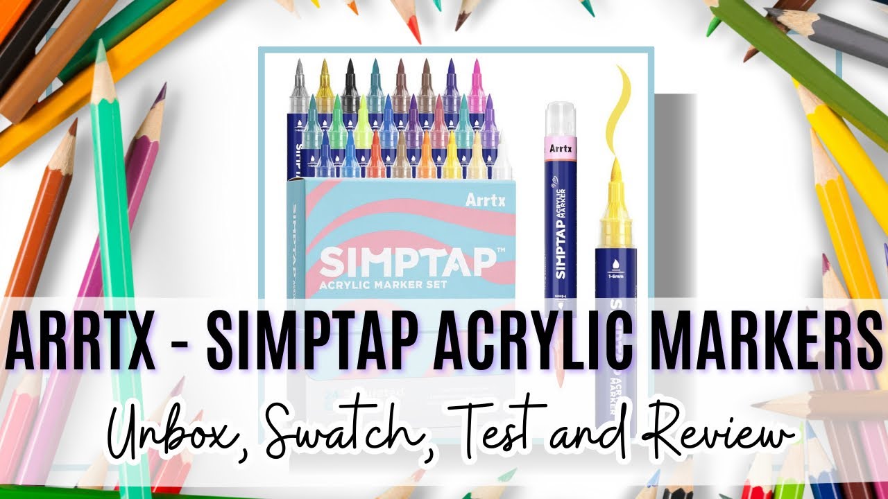 ARRTX SIMPTAP Acrylic Markers  In-depth Review: Unboxing, Testing and  Swatching 