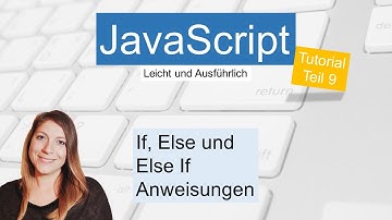 If, Else und Else If, JavaScript Tutorial deutsch Teil 9