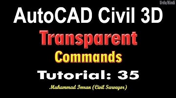 35 Transparent Commands in AutoCAD Civil 3D