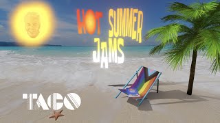 Taco - Hot Summer Jams (Official Lyric Video)