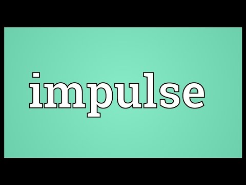   Impulse Meaning