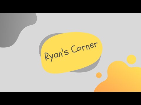 Welcome to Ryan's Corner
