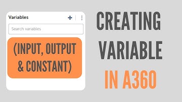 How to create a variable in A360? | Input, Output & Constant (Read-only)