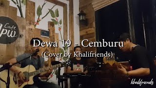 Dewa 19 - Cemburu (cover by Khalifriends)