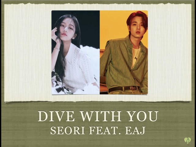 DIVE WITH YOU - SEORI FEAT. EAJ EASY LYRICS class=