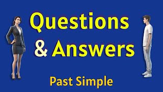 English Conversation Practice - 100 Common Questions and Answers in Past Simple Tense