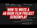 How to write a 48 hour film project screenplay