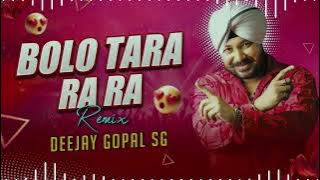 BOLO TA RA RA ( HOUSE MIX ) - DJ GOPAL SG 