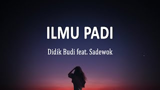 Didik Budi feat. Sadewok - ILMU PADI (Lirik Lagu)