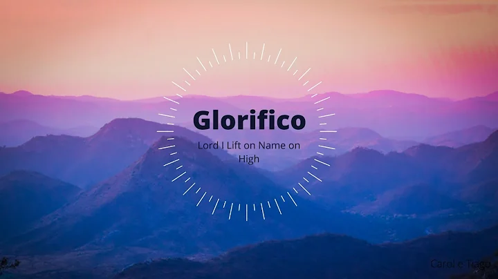Glorifico ( Lord I Lift On Name On High ) | Caroline Porto