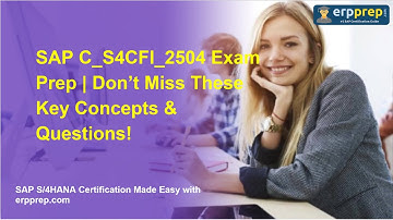 SAP C_S4CFI_2504 Exam Prep | Don’t Miss These Key Concepts & Questions!
