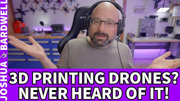 3D Printing Drones? How Would That Even Work? - FPV Questions