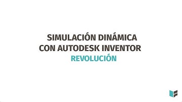 3/42 Curso de Simulación Dinámica con Autodesk Inventor: Introducción (Tutorial en Español)