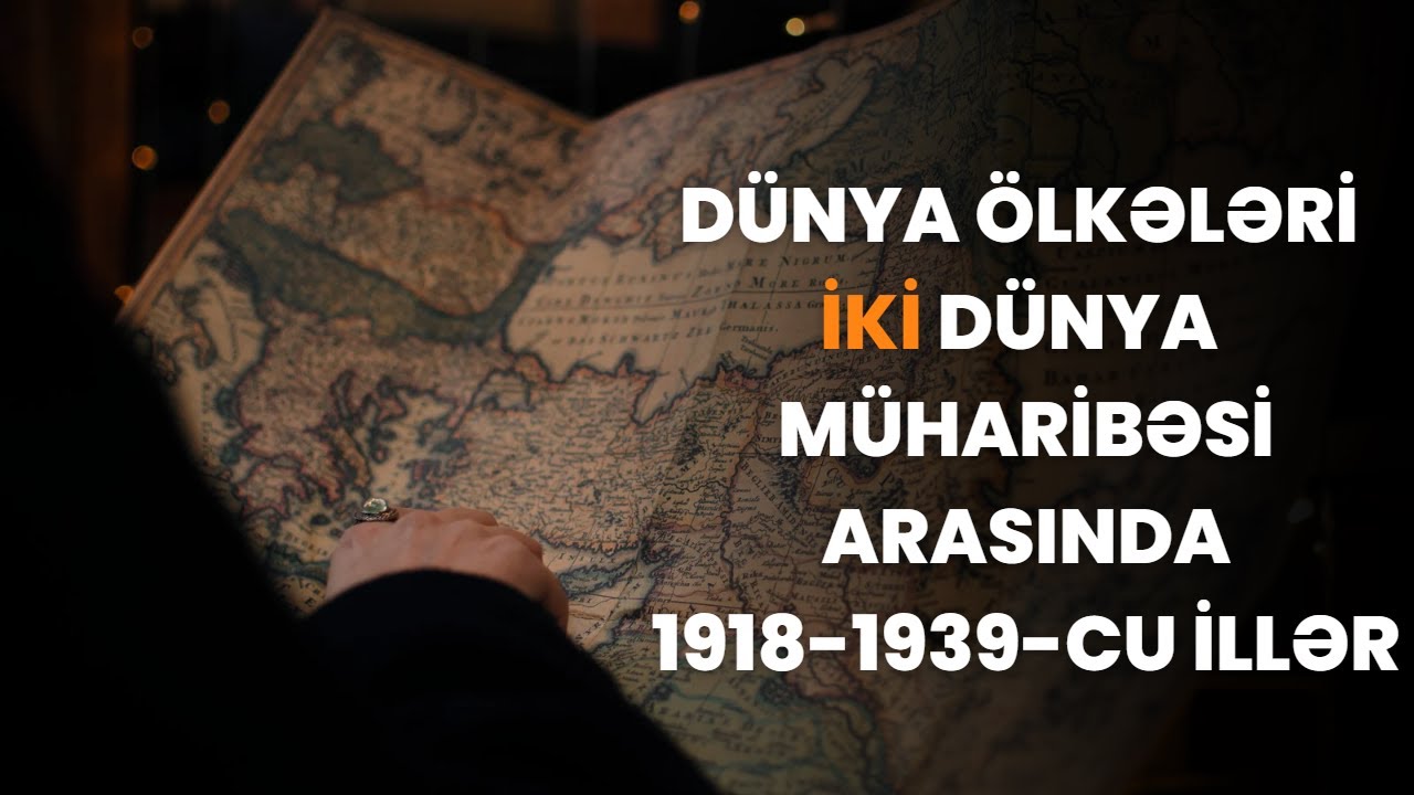 Tarix - Dünya Ölkələri iki Dünya Müharibəsi Arasında - 1918-1939-cu illər - Ramal Alıyev.