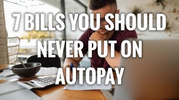 7 Bills You Should Never Put On Autopay