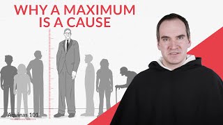 The Fourth Way: If You’re the Tallest, You’re Also a Cause! (Aquinas 101)