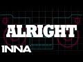 INNA - Alright (by Play & Win) | Lyrics Video