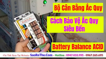 Battery Balance ACID - Bộ Cân Bằng Ắc Quy - Cach Bảo Vệ Ắc Quy Siêu Bền.Mua Hàng: 0947.033.995