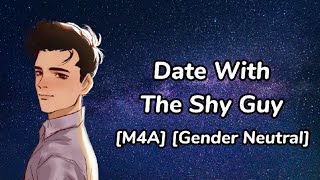 Date With The Shy Guy [M4A] [Gender Neutral] ASMR Audio Roleplay