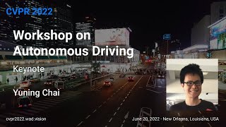 [CVPR'22 WAD] Keynote - Yuning Chai, Cruise