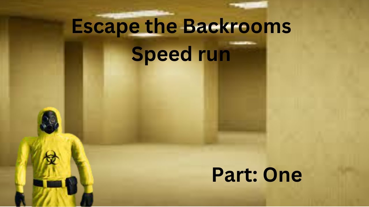 Escape the Backrooms Speedrun Part 1 YouTube