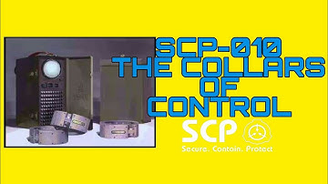 SCP-010, Scp Foundation Files , the collares of control