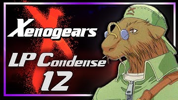 What ? Street Fighter dans les égouts ? | Xenogears LP Condensé Ep 12