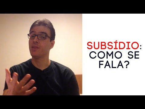 Subsídio -  como se pronuncia?