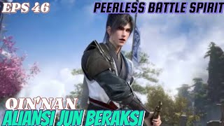 ALIANSI JUN BERAKSI ||ᴘᴇᴇʀʟᴇꜱꜱ ʙᴀᴛᴛʟᴇ ꜱᴘɪʀɪᴛ EPS 46✓