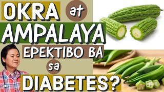 Okra at Ampalaya: Epektibo Ba sa Diabetes?  By Doc Willie Ong