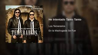 Video thumbnail of "Los Temerarios - He Intentado Tanto Tanto (Audio)"