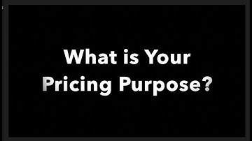 What is your pricing purpose?