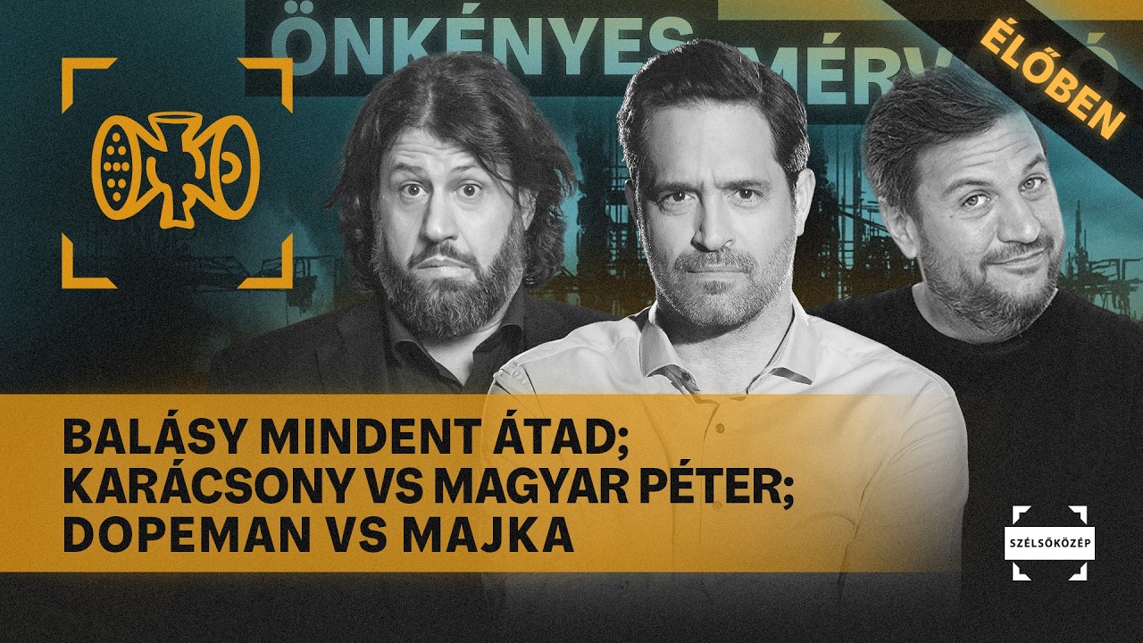 Balásy mindent átad; Karácsony VS Magyar; Dopeman VS Majka; Trump zuhanóban | Önkényes Mérvadó #1197