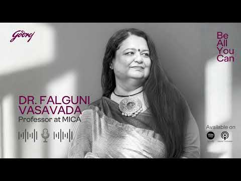 Be all you can - Dr. Falguni Vasavada On Being Authentically You In A World of Expectations