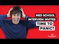 When to Worry About Med School Interview Invites