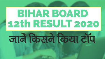 Bihar Board 12th Result 2020 Declared | जानें कौन है Topper | Arts, Science and Commerce Stream