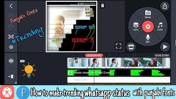 HOW TO MAKE A TRENDING WHATSAPP STATUS  WITH PUNJABI FONTS IN KINEMASTER APP EASY AND FAST
