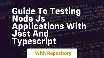 Guide to testing node js applications with jest and typescript