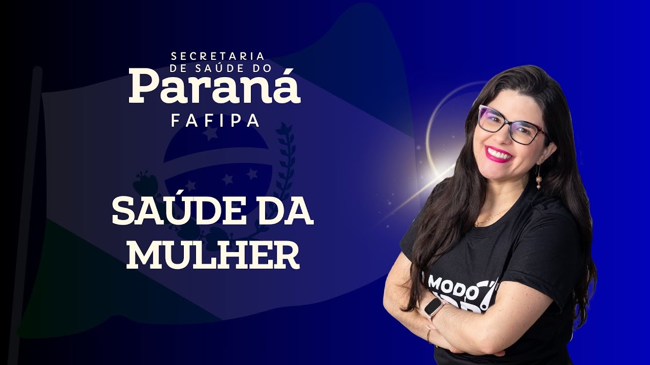 FAFIPA - SESA PR  - Saúde da Mulher - Fernanda Barboza