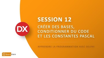 Créer des bases, conditionner du code et les constantes en Pascal (Bootcamp Delphi - Session 12)