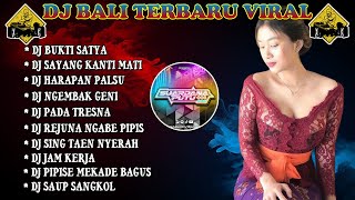 KUMPULAN DJ LAGU BALI TERBARU VIRAL 2024 🎧 PILIHAN BUKTI SATYA, SAYANG KANTI MATI, HARAPAN PALSU