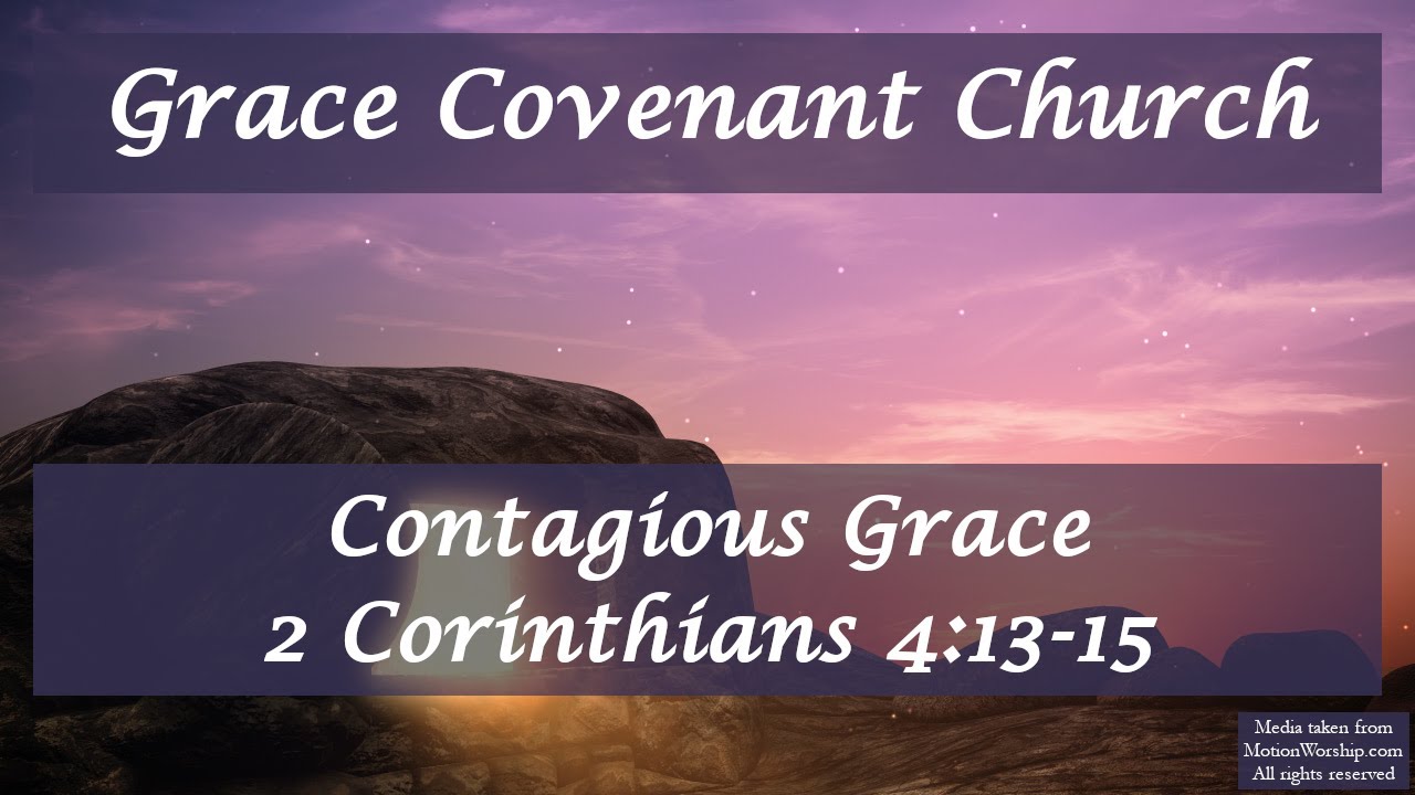 Contagious Grace - 2 Corinthians 4:13-15 - YouTube