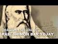 PLEGARIA ESPECIAL DE RABÍ SHIMÓN BAR YOJAY - LAG BAOMER.