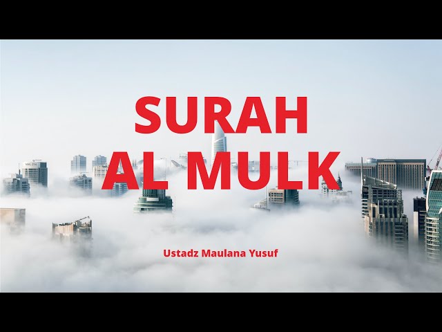 Murottal Surah Al Mulk | Ustadz Maulana Yusuf class=