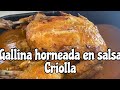 GALLINA HORNEADA EN SALSA CRIOLLA SALVADOREÑA