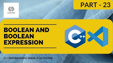 BOOLEAN AND BOOLEAN EXPRESSION | C++ PROGRAMMING SERIES | LEARN C++ FROM BASICS