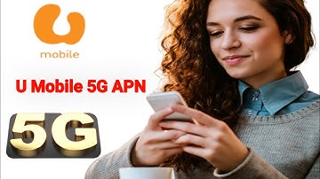 U Mobile Internet Apn Settings 2022 for Fast Internet