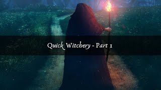 Quick Witchery   Part 1