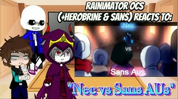 Rainimator Ocs (+ Herobrine & Sans) reacts to "Nec vs Sans AUs" [REQ]
